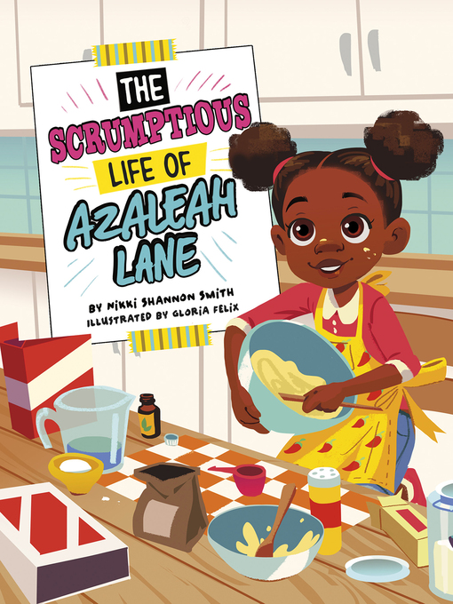 Title details for The Scrumptious Life of Azaleah Lane by Gloria Felix - Available